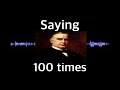 Saying “William McKinley” 100 Times!