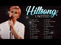 Most Popular Hillsong Worship Best Praise Songs Ever | Devotional Christian Worship Songs