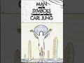 'Man and his Symbols' Carl G Jung Part 2