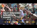 What triggered the protests in Kenya? | The Take