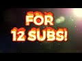 Thanks For 12 Subs!