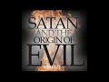 SATAN & THE ORIGIN OF EVIL (GEN-35)