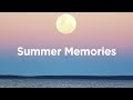 Summer Memories 🍉Hot Season Chill Playlist