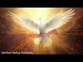 Prayer Of The Holy Spirit - You Will Receive Help As The Holy Spirit Comes Upon You - Heal Your Soul