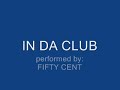 In Da Club - Fifty Cent