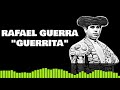Rafael Guerra “Guerrita” , por Juan Salazar.