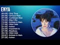 Enya 2024 MIX Playlist - Only Time, Orinoco Flow, Caribbean Blue, May It Be