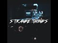 Strange Things