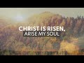 Rise My Soul, The Lord Is Risen (Lyric Video) - Matt Papa, Matt Boswell, Keith & Kristyn Getty