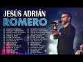 Jesús Adrián Romero🙏Su Major Musica Cristiana💿Sus Elogios Más Bellos, Populares y Unicos💕JESÚS