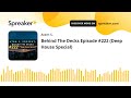 Behind The Decks Episode #222 (Deep House Special)