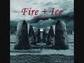 Fire + Ice - Rising of the Moon