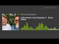 Fatherhood rocks Episode 3 - Brian Batey