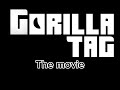 Gorilla tag the movie coming soon
