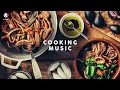 Cooking Music - Background Music - Playlist
