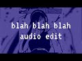 blah blah blah - kesha ft. 3OH!3 because i added the camera clicks in there. { edit audio }