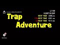 Trap adventure crazy stage world record