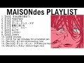 Maisondes Playlist 2022