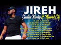 Jireh,  Refiner ... Elevation Worship & Maverick City,TRIBL / 3 Hours Christian Gospel Song