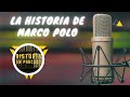 La INCREÍBLE HISTORIA de MARCO POLO