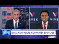 2024 candidate Vivek Ramaswamy talks Trump, Hunter Biden investigations | Dan Abrams Live