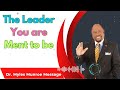 The Leader You are Ment to be - Dr. Myles Munroe Sermons