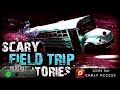 6 True Scary Field Trip Horror Stories (Vol. 2)