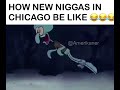 New niggas in Chicago 😭😭💀 (Squidward)
