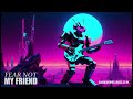 Heavy Metal - Fear Not My Friend (Free To Use Music)