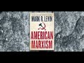 American Marxism - Mark Levin (Audiobook) Chapter 2 Part 3