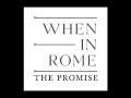 The Promise Remix - When In Rome