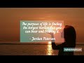 The purpose of life is finding the largest burden that you can bear and bearing it - Jordan Peterson