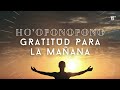 MEDITACIÓN guiada HO`OPONOPONO Y GRATITUD para la MAÑANA☀