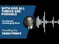 The Eternal Unchanging Word - With God all things are Possible