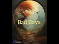 Bad Boys.