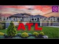 TALKING WILD HOUSE EP 1 (IS $25 ENOUGH?)
