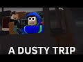Going on a DUSTY TRIP in Roblox… | Roblox A Dusty Trip