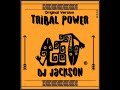 DJ Jackson - TRIBAL POWER _(ORIGINAL VERSIÓN)