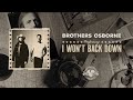 Brothers Osborne - I Won't Back Down (Official Audio)