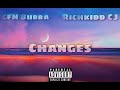 CFN Bubba - Changes ft. Richkidd Cj
