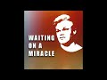 Sean Millis - Waiting On a Miracle - 1 HOUR VERSION