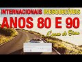 Músicas INESQUECÍVEIS Internacionais Anos 80 E 90 📀 ÉPOCA DE OURO 📀 Músicas Internacionais Antigas