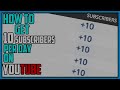 How To Get 10 Subscribers PER DAY On YouTube