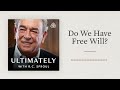 Do We Have Free Will?: Ultimately with R.C. Sproul