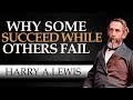 WHY SOME SUCCEED WHILE OTHERS FAIL | HARRY A.LEWIS [ Complete Audiobook ]