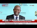 President Ruto will not attend and address the Global Peace Conference due to the demonstrations