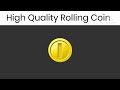High Quality Rolling Coin