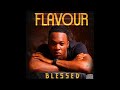 Flavour - To Be A Man [Blessed Album]