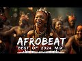 AFROBEATS MIX 2024 🔥 AMAPIANO MIX 2024 | BEST OF NAIJA AFROBEAT VIDEO MIX | WIZKID, BURNA, REMA