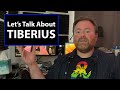 Why We Talk About Tiberius